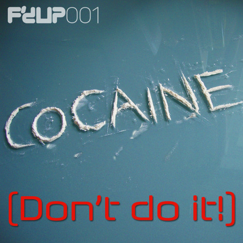 FDUP - Cocaine (Dont Do It!) (Original Club Mix)