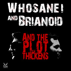 Whosane! & Brianoid - And The Plot Thickens (sample clip )