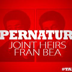 Joint Heirs - Supernatural Ft. Fran Bea