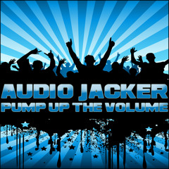 Audio Jacker - Pump Up the Volume (Original Mix)