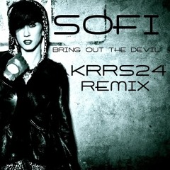 SOFI-Bring out The Devil (KRRS24)REMIX