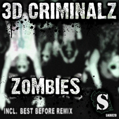 'Zombies' 3D Criminalz (Best Before Remix)