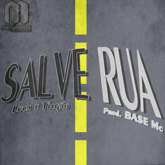 Luca e Tiagão - Salve Rua (prod. Base Mc) [Single]