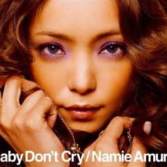 安室奈美恵 - Baby Don't Cry Self-extension DnB Edit