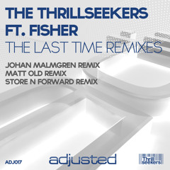 The Thrillseekers feat. Fisher - The Last Time (Johan Malmgren Remix)