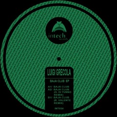 Luigi Grecola - Baja Club (Giovanni Di Tunno Remix) SNIP Out Now [Intech Records]