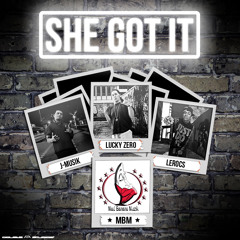 Lerocs - “She Got It” Ft J Musik & Lucky Zero (Prod. by TwanBeatMaker)