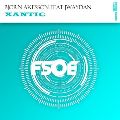 03. Bjorn Akesson feat Jwaydan - Xantic (Bjorn Akesson vs Aly & Fila Remix)