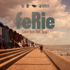 Collie Herb feat. Acid T - Ferie (prod. by Max RubaDub)