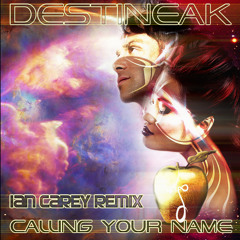 DESTINEAK - Calling Your Name (Radio Edit)