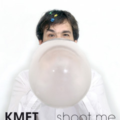 KMET land of gold (taken from "shoot me", released in 2011)