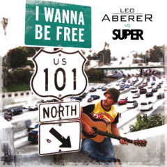 Leo Aberer vs SUPER - I Wanna Be Free - remix 2012