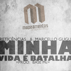 Reticências & Marcello GuGu - Minha Vida é Batalha (Prod. Base MC)