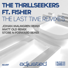 Thrillseekers ft Fisher - The Last Time (Store N Forward Mix)