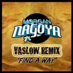 Morgan Nagoya - Find A Way (vaslow Remix)