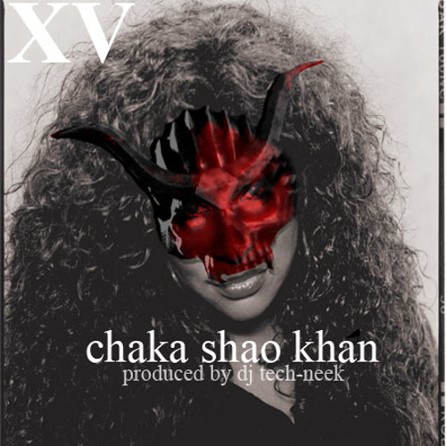 Stream XV " Chaka Shao Khan " by Clayborne Bujorian Listen online