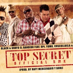 Top Secret (Official Remix) [Ft. OG Y Guayo, Cosculluela, Yomo Y Yaviah]