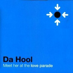 Da Hool - Meet Her At The Love Parade - Pierce Rooney Re-Rubber