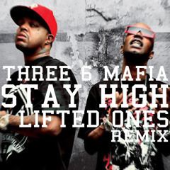 Three 6 Mafia - Stay High (Lifted Ones Remix)