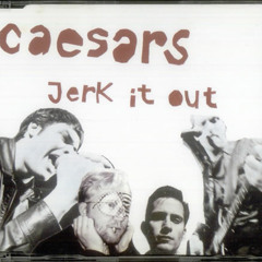 The Caesars - Jerk It Out (Patrick G Remix)