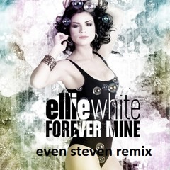 Ellie White - Forever mine - Even Steven Radio Remix