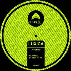 INT032-Luxica-Pyjama(Original Mix)Out Now @ Exclusive Beatport,Check Support And Video!!!