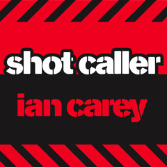 Ian Carey - Shot Caller (Radio Edit)