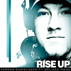 Rise Up - Jordan Danielsson ft. Melissa Irene