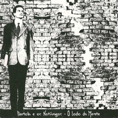 Bertola e Os Noctívagos - Afaste-se de Mim