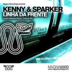 Kenny & Sparker - Linha Da Frente - Carlos Manaca Remix - OUT NOW !