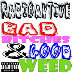 RadioAKtive - 2 Blunts (BAD Bitches & GOOD Weed Mixtape)