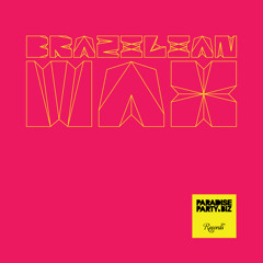 Brazilan Wax - Trip (Original Mix) - ParadiseParty Records - PRD003