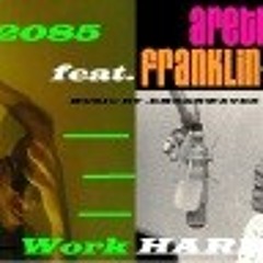 Work hard- Ac3-2085 feat.Aretha Franklin and Ember Wave- Remastered