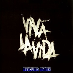 Coldplay - Viva La Vida (Obscura Remix)