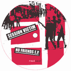 Session Victim - no friends (no Power) - Real Soon