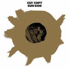 Cut Copy, "Sun God (Andrew Weatherall Remix)"