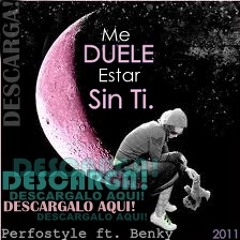 Me duele estar sin ti - Benky Ft. Perfostyle