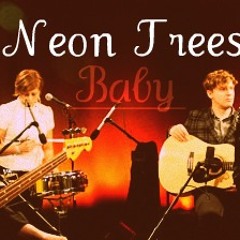 Neon Trees - Baby
