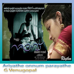 Ariyathe onnum parayathe- G Venugopal