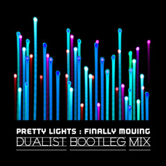 Pretty Lights - Finally Moving (Dualist Bootleg Remix)