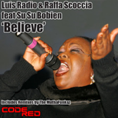 Luis Radio & Raffa Scoccia Ft.Su Su Bobien Believe (Original MIx)
