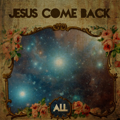 Avant La Lettre - Jesus Come Back
