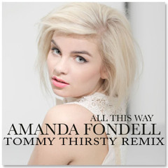 Amanda Fondell - All This Way (Tommy Thirsty Remix)