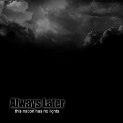 Always Later - Deceived