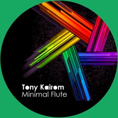 Tony Kairom - Minimal flute (Original mix) <Clorophilla records>P. 18 on Minimal beatport