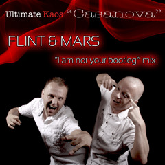 Ultimate Kaos - Casanova (Flint & Mars Bootleg Mix)