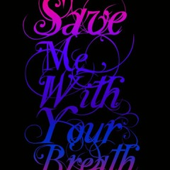 Emotion Sicknesz - Save Me With Your Breath