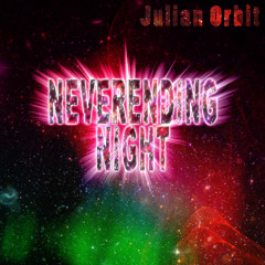 Julian Orbit - Neverending Night (Endless Daylight Mix)
