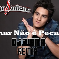 Luan Santana-Amar nao é pecado(Dj Ivan P Remix 2011)