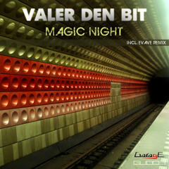 Valer den Bit - Magic Night (Evave Remix)